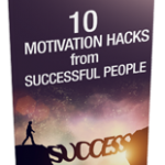 10 Motivation Hacks from Successful People