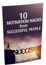 10 Motivation Hacks from Successful People